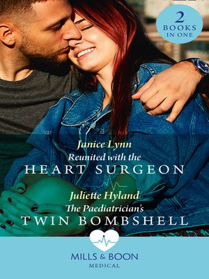 cover image of Reunited With the Heart Surgeon / the Paediatrician's Twin Bombshell